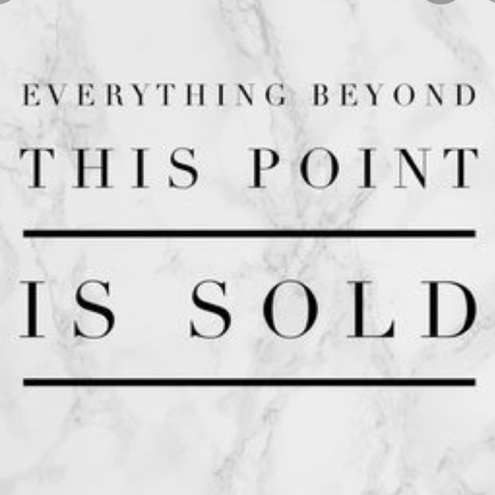 Everything beyond this point is sold